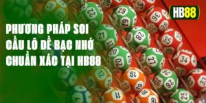 Phương Pháp Soi Cầu Lô Đề Bạc Nhớ Chuẩn Xác Tại HB88
